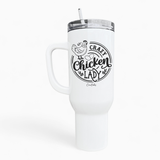 Crazy Chicken Lady 40oz Tumbler