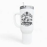 She Works Hard For The Honey 40oz Tumbler