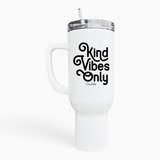 Kind Vibes Only 40oz Tumbler