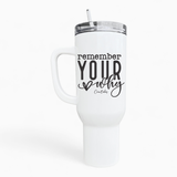 Remember Your Why 40oz Tumbler