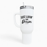 Just Livin' The Dream 40oz Tumbler