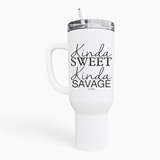 Kinda Sweet, Kinda Savage 40oz Tumbler