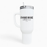 Ride or Die 40oz Tumbler