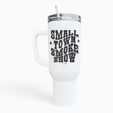 Small Town Smoke Show 40oz Tumbler