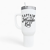 Captain Of The Struggle Bus 40oz Tumbler