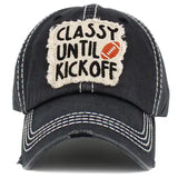 Classy Until Kick Off Hat