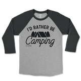 I'd Rather Be Camping Raglan