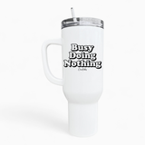 Busy Doing Nothing 40oz Tumbler