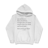 You Are Braver, Stronger, Smarter, And Loved More Than You Know Hoodie