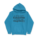 More Kindness Less Judgement Hoodie