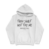 Thou Shalt Not Try Me, Mood 24:7 Hoodie