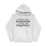 More Kindness Less Judgement Hoodie