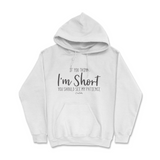 If You Think I'm Short, You Should See My Patience Hoodie