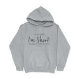 If You Think I'm Short, You Should See My Patience Hoodie