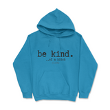 Be Kind Of A B Hoodie