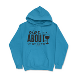 Sips About To Go Down Hoodie