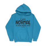 I Was Normal A Few Kids Ago Hoodie