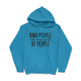 Kind People Are My Kind Of People Hoodie