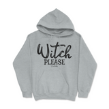 Witch Please Halloween Hoodie