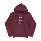 Positive Mind, Positive Vibes, Positive Life Hoodie