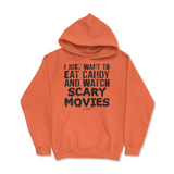 Eat Candy and Watch Scary Movies Halloween Hoodie