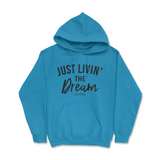 Just Livin' The Dream Hoodie