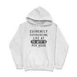 Currently Experiencing Life At 15 WTFs Per Hour Hoodie