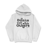 Drinks Well With Others Hoodie