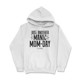 Just Another Manic Mom-Day Hoodie