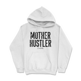 Mother Hustler Hoodie