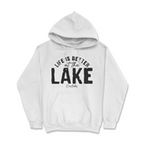 Life is Better at the Lake Hoodie