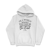 If You Can Be Anything, Be Kind Hoodie