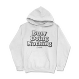 Busy Doing Nothing Hoodie