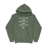 Positive Mind, Positive Vibes, Positive Life Hoodie