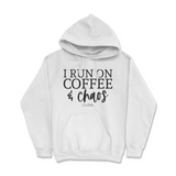 Run On Coffee And Chaos Hoodie