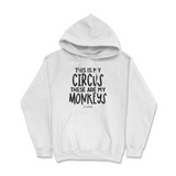 This Is My Circus, These Are My Monkeys Hoodie