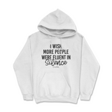 Fluent in Silence Hoodie