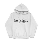 Be Kind Of A B Hoodie