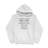 Everything Is Absolutely, Completely, Totally Under Control Hoodie