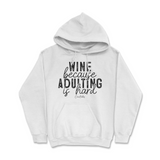 Wine Because Adulting is Hard Hoodie