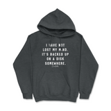 I Have Not Lost My Mind Hoodie