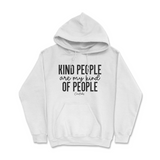 Kind People Are My Kind Of People Hoodie