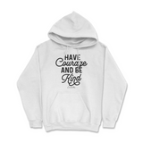 Have Courage And Be Kind Hoodie