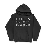 Fall is my Second Favorite F-Word Fall Hoodie