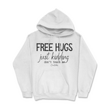 Free Hugs Just Kidding Don't Touch Me Hoodie