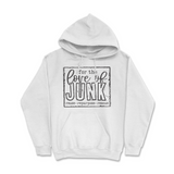 For The Love Of Junkin' Hoodie