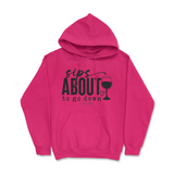 Sips About To Go Down Hoodie