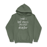 I'm Not A Hot Mess, I'm A Spicy Disaster Hoodie