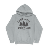 Camp More Worry Less Hoodie