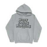 Busy Doing Nothing Hoodie